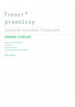 Trener prawniczy Czytanie wyroków i orzeczeń Kodeks Cywilny