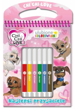 Najlepsi przyjaciele. Chi Chi Love. Ulubione kolorowanki