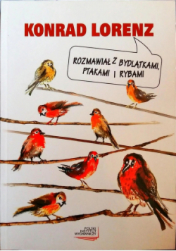 Rozmawiał z Bydlątkami ptakami i rybami