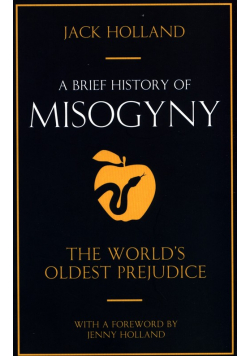 A Brief History of Misogyny