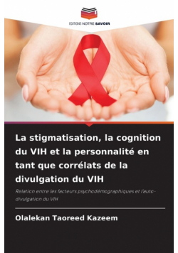 La stigmatisation, la cognition du VIH et la personnalité en tant que corrélats de la divulgation du VIH