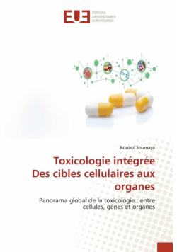 Toxicologie intégrée Des cibles cellulaires aux organes