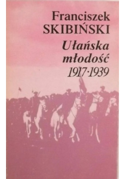 Ułańska młodość 1917-1939