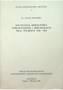 Socjologia moralności wprowadzenie i bibliografia prac polskich 1946 1982