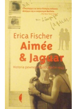 Aimee  Jaguar Historia pewnej miłości Berlin 1943