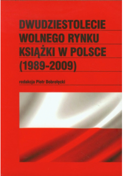 Dwudziestolecie wolnego rynku książki w Polsce