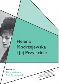 Helena Modrzejewska i Jej Przyjaciele