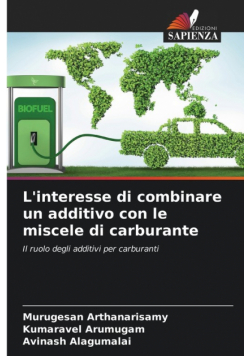 L'interesse di combinare un additivo con le miscele di carburante