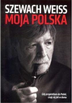 Moja Polska Gdy przyjeżdżam do Polski czuję się jak w domu