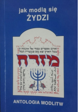 Jak modlą się Żydzi Antologia modlitw