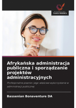 Afrykańska administracja publiczna i sporządzanie projektów administracyjnych