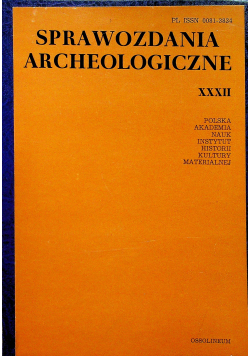 Sprawozdania archeologiczne XXXII