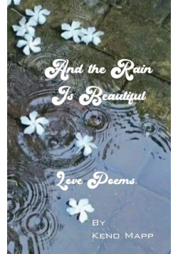 And The Rain Is Beautiful