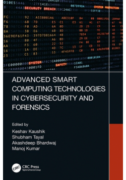 Advanced Smart Computing Technologies in Cybersecurity and Forensics