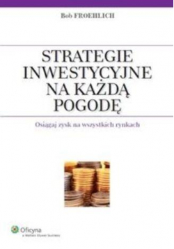 Strategie inwestycyjne na każdą pogodę