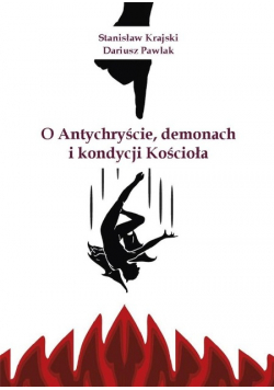 O Antychryście, demonach i kondycji Kościoła