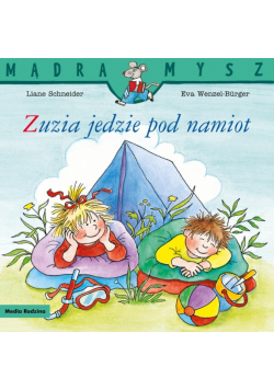 Zuzia jedzie pod namiot. Mądra Mysz