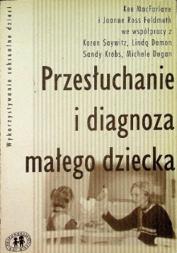 Przesłuchanie i diagnoza małego dziecka
