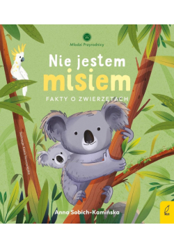 Nie jestem misiem. Fakty o zwierzętach