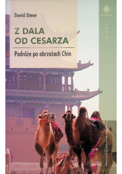 Z dala od cesarza Podróże po obrzeżach Chin