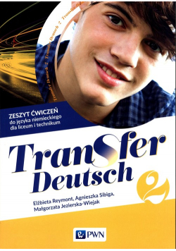 Transfer Deutsch 2 Język niemiecki dla liceum i technikum Zeszyt ćwiczeń + kod interaktywny zeszyt ćwiczeń