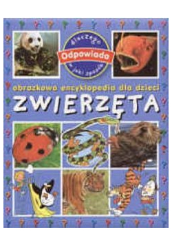 Zwierzęta Obrazkowa encyklopedia dla dzieci