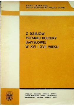 Z dziejów polskiej kultury umysłowej w XVI i XVII wieku