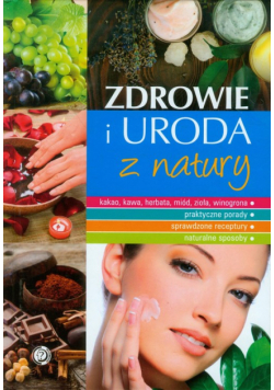 Zdrowie i uroda z natury