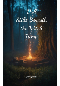 Dull Stills Beneath the Witch Hemp