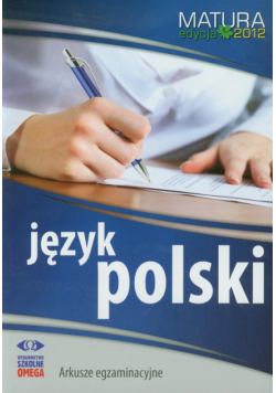 Język polski Matura 2012 Arkusze egzaminacyjne