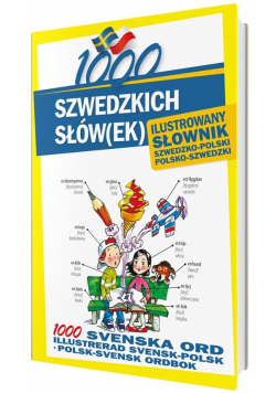 1000 szwedzkich słówek Ilustrowany słownik szwedzko-polski polsko-szwedzki