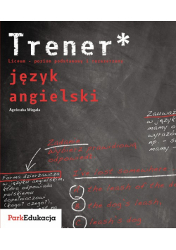 Mizgała Agnieszka - Trener. Język angielski. Liceum - poziom podstawowy i rozszerzony