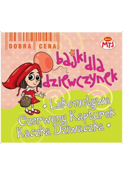 Bajki dla dziewczynek- Lokomotywa... (3 CD)