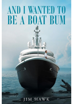 And I Wanted To Be A Boat Bum