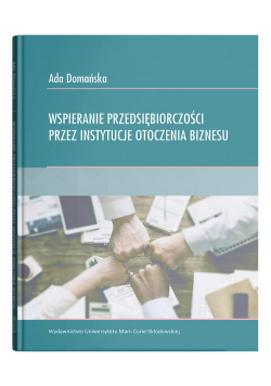 Wspieranie przedsiębiorczości przez instytucje otoczenia biznesu