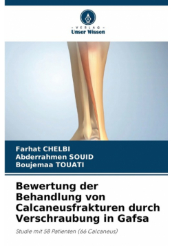 Bewertung der Behandlung von Calcaneusfrakturen durch Verschraubung in Gafsa