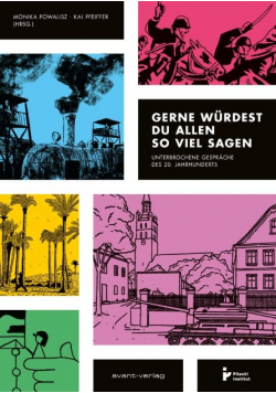 Gerne würdest du allen so viel sagen  Unterbrochene Gespräche des 20. Jahrhunderts