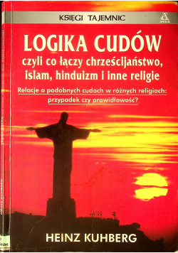 Logika cudów czyli co łączy chrześcijaństwo islam hinduizm i inne religie