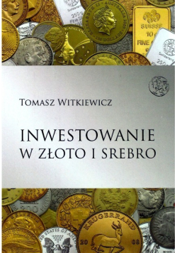 Inwestowanie w złoto i srebro