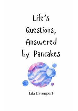 Life's Questions, Answered by Pancakes