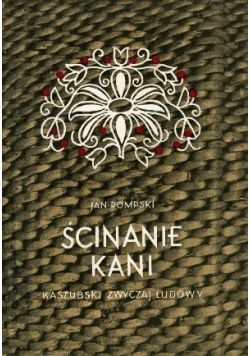 Ścinanie kani kaszubski zwyczaj ludowy