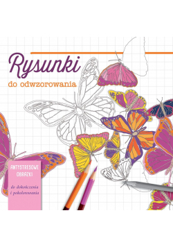Antystresowe obrazki Rysunki do odwzorowania