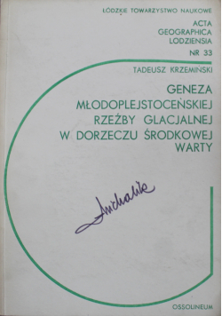 Geneza Młodoplejstoceńskiej Rzeźby Glacjalnej w Dorzeczu środkowej Warty