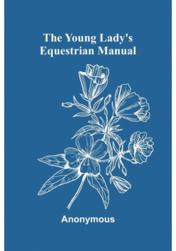 The Young Lady's Equestrian Manual