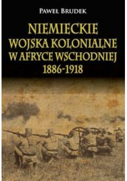 Niemieckie wojska kolonialne w Afryce Wschodniej.. NOWE