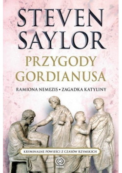 Przygody Gordianusa Tom 2 Ramiona Nemezis Zagadka Katyliny