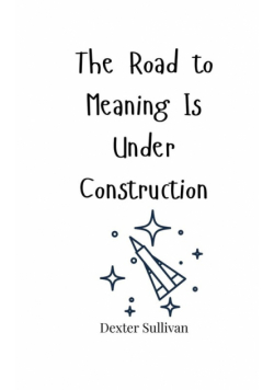 The Road to Meaning Is Under Construction