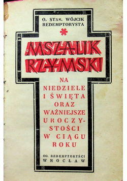 Mszalik Rzymski na niedziele i święta oraz ważniejsze uroczystości w ciągu roku 1949 r.