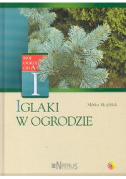 Iglaki w ogrodzie