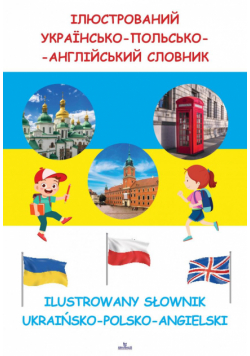 Ilustrowany słownik Ukraińsko - Polsko - Angielski